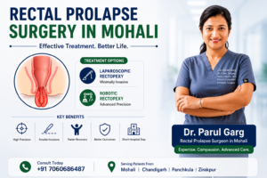 Best Rectal Prolapse Surgery in Mohali – Dr. Parul Garg providing advanced robotic rectopexy and laparoscopic rectal prolapse treatment with faster recovery and improved outcomes.